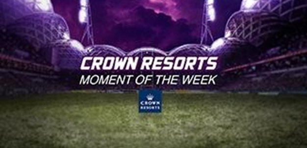 Rd.16 Crown Resorts Moment of the Week